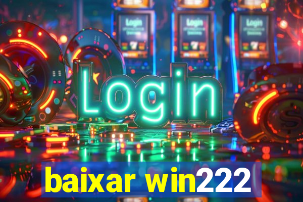 baixar win222